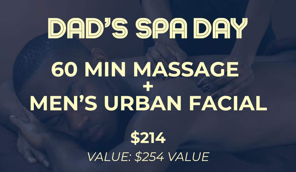 Dad’s Spa Day massage and Men’s Urban Facial Father’s Day special at The Knotstop